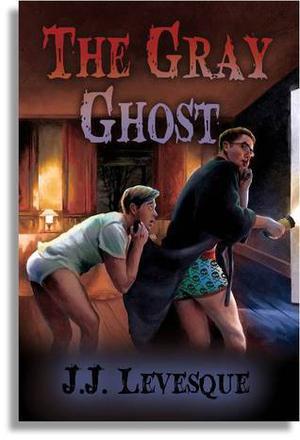 The Gray Ghost by J.J. Levesque