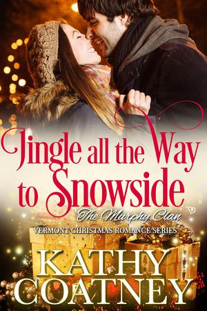 Jingle All The Way To Snowside: A Vermont Christmas Romance (The Murphy Clan #13)