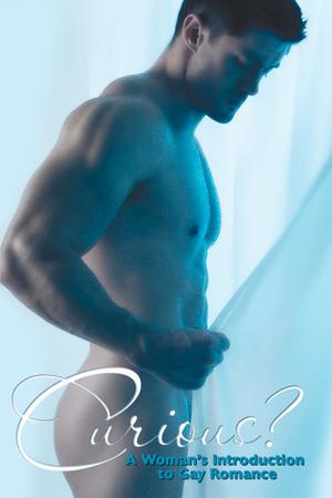 Curious?: A Woman's Introduction to Gay Romance by Amy Lane, M. Jules Aedin