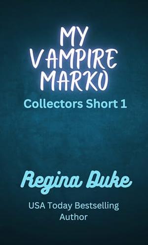 My Vampire Marko by Regina Duke
