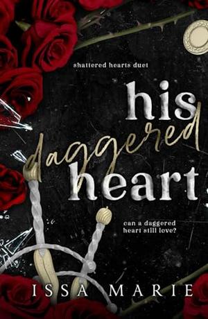 His Daggered Heart by Issa Marie
