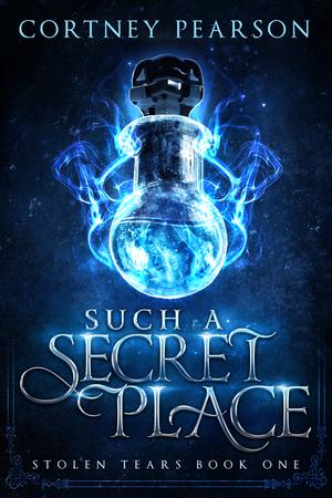 Such A Secret Place by Cortney Pearson