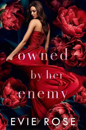 Owned by Her Enemy by Evie Rose