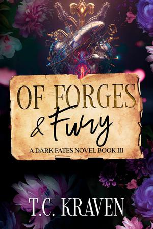 Of Forges & Fury: Dark Fates Novels, Book III (Dark Fates Novels #3)