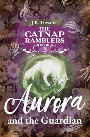 Aurora and the Guardian by J.B. Thwaite