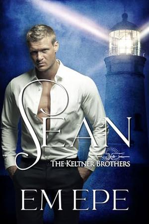 Sean: The Keltner Brothers by Em Epe, Dawné Dominique