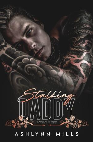 Stalking Daddy by Ashlynn Mills