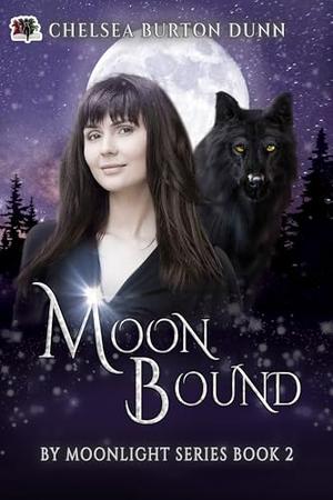 Moon Bound by Chelsea Burton Dunn
