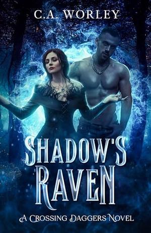 Shadow's Raven by C.A. Worley