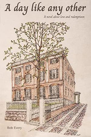 A Day Like Any Other by Bob Every