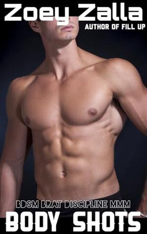 Body Shots: BDSM Brat Discipline MMM by Zoey Zalla