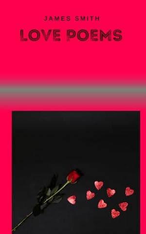 LOVE POEMS by James Smith