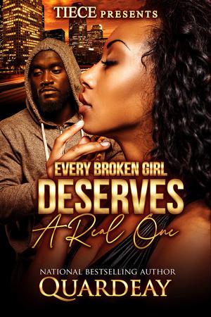 Every Broken Girl Deserves A Real One: A Standalone Novel by Quardeay