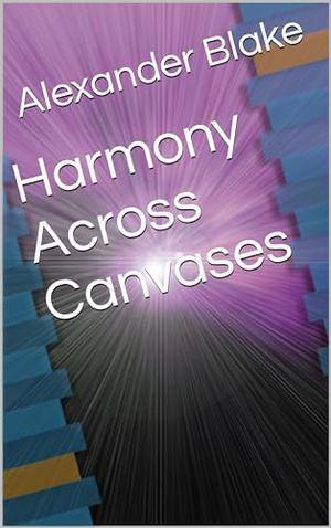 Harmony Across Canvases by Alexander Blake