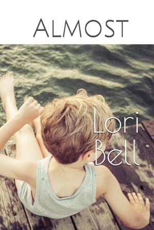 Almost by Lori Bell