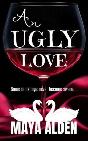 An Ugly Love by Maya Alden