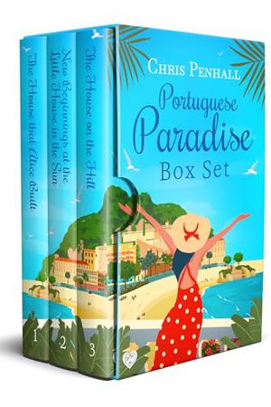Portuguese Paradise Box Set: Three utterly feel-good escapist romances about new beginnings by Chris Penhall