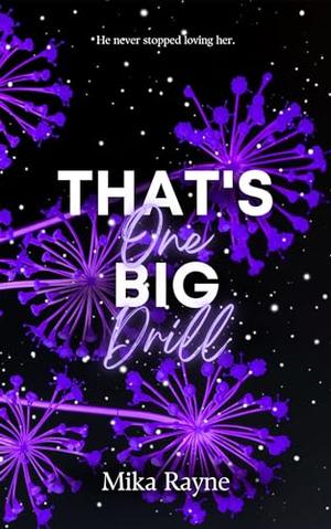 That's One Big Drill by Mika Rayne