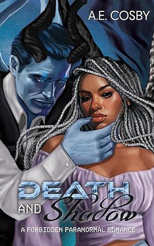 Death and Shadow by A.E. Cosby, Anissa Cosby