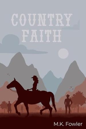 Country Faith: An Inspirational Romance by M.K. Fowler, Grace Green