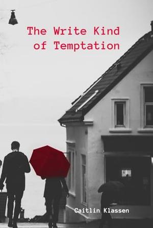 The Write Kind of Temptation by Caitlin Klassen