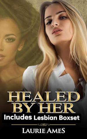 Healed By Her: Includes Lesbian Box Set by Laurie Ames