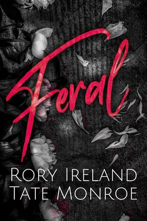Feral by Tate Monroe, Rory Ireland