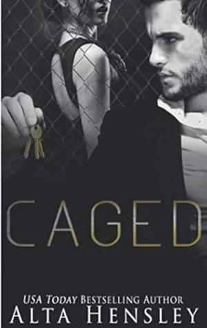 Caged: A Dark Mafia Romance by Alta Hensley