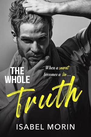 The Whole Truth by Isabel Morin