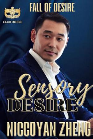 Sensory Desire by Niccoyan Zheng