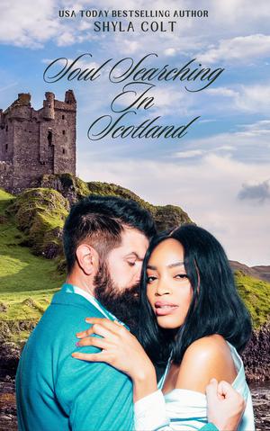 Soul Searching in Scotland by Shyla Colt