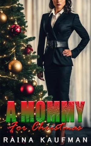 A Mommy for Christmas: A Lesbian/Sapphic Romance by Raina Kaufman