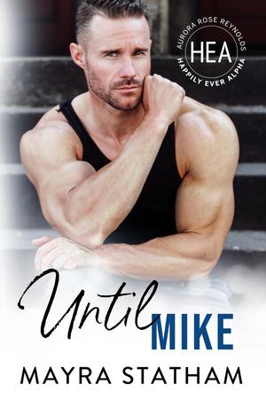 Until Mike by Mayra Statham