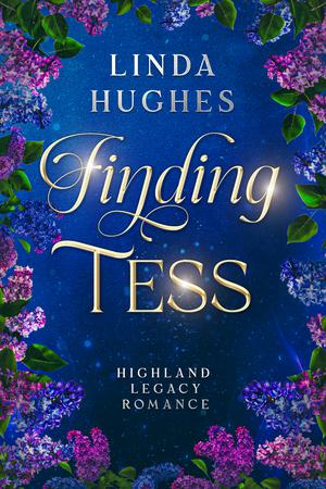 Finding Tess: Highland Legacy Romance by Linda Hughes