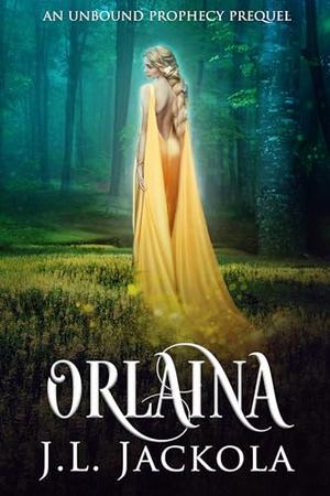 Orlaina by J. L. Jackola
