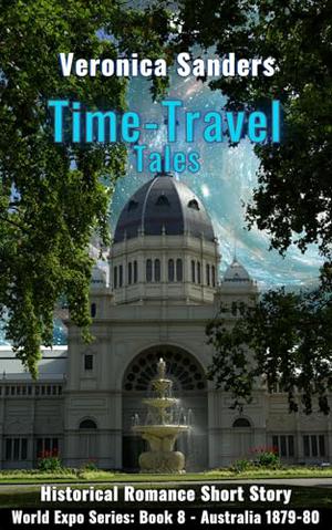 Time-Travel Tales Book 8 - Australia 1879-80 : Historical Romance Short Story by Veronica Sanders