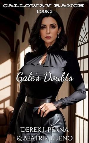 Gale's Doubts by Derek Perna, Beatriz Bueno