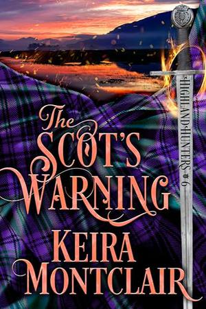The Scot's Warning by Keira Montclair