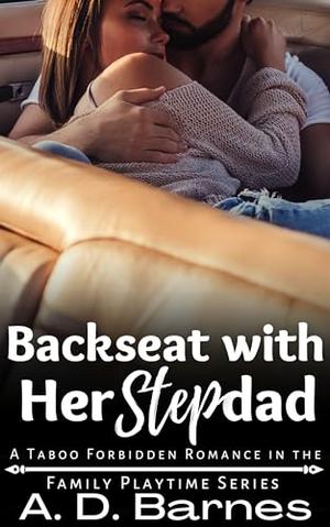 Stepdad's: A Taboo Forbidden Man of the House Romance by A.D. Barnes