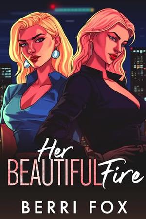 Her Beautiful Fire: A Lesbian Romance by Berri Fox
