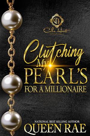 Clutching My Pearls For A Millionaire: An African American Romance by Queen Rae