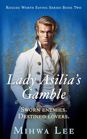Lady Asilia's Gamble by Mihwa Lee