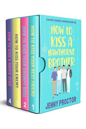 How to Kiss a Hawthorne Brother: The Complete Series: A Sweet Romantic Comedy Boxed Set by Jenny Proctor