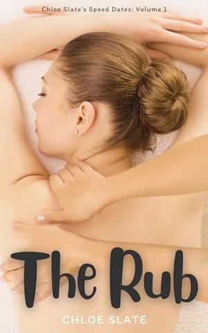 The Rub: A short FF first sapphic experience by Chloe Slate