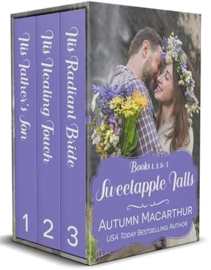 Sweetapple Falls books 1-3: Three uplifting small-town Christian romances by Autumn Macarthur