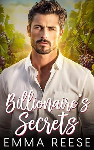 Billionaire's Secrets by Emma Reese