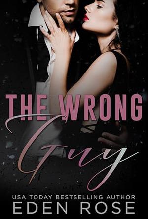 The Wrong Guy: Forbidden Romance by Eden Rose, Book from Beyond