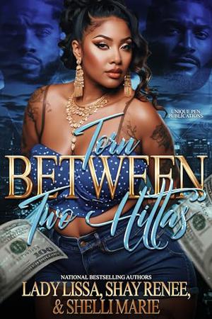 Torn Between Two Hittas by Lady Lissa, Shay Renee, Shelli Marie