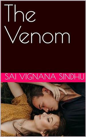 The Venom by Sai Vignana Sindhu