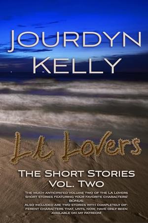 LA Lovers: The Short Stories Vol Two by Jourdyn Kelly
